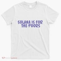 Tmas Eth Solana Is For The Poors T-Shirt thumb 0