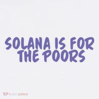 Tmas Eth Solana Is For The Poors T-Shirt thumb 7