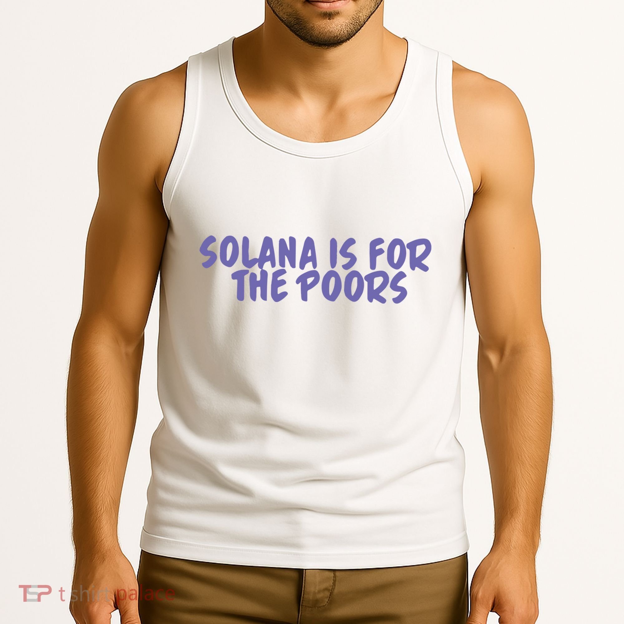 Tmas Eth Solana Is For The Poors Tank Top