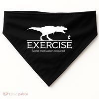TRex Exercise Some Motivation Required USA-Made Doggie Bandana thumb 0