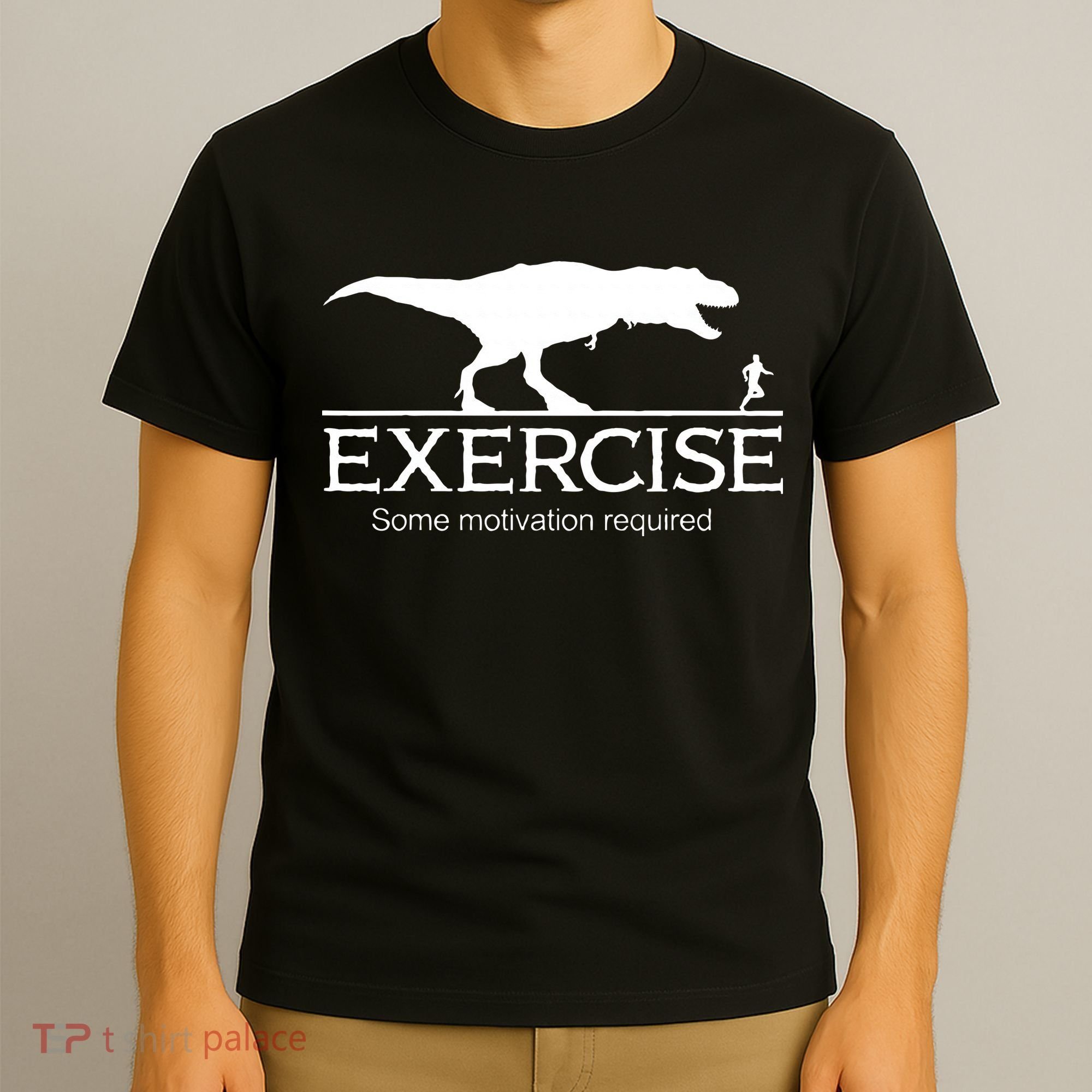 TRex Exercise Some Motivation Required T-Shirt