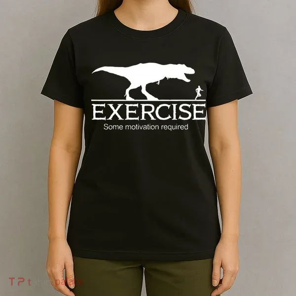 TRex Exercise Some Motivation Required T-Shirt