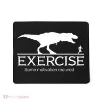 TRex Exercise Some Motivation Required Mousepad thumb 0