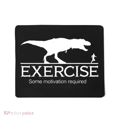 TRex Exercise Some Motivation Required Mousepad