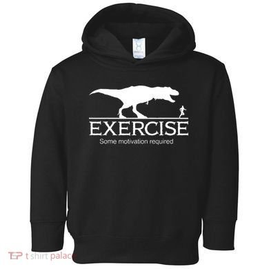 TRex Exercise Some Motivation Required Toddler Hoodie