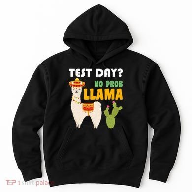 Test Day? No Prob Llama Cactus Hoodie