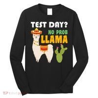 Test Day? No Prob Llama Cactus Long Sleeve Shirt thumb 0
