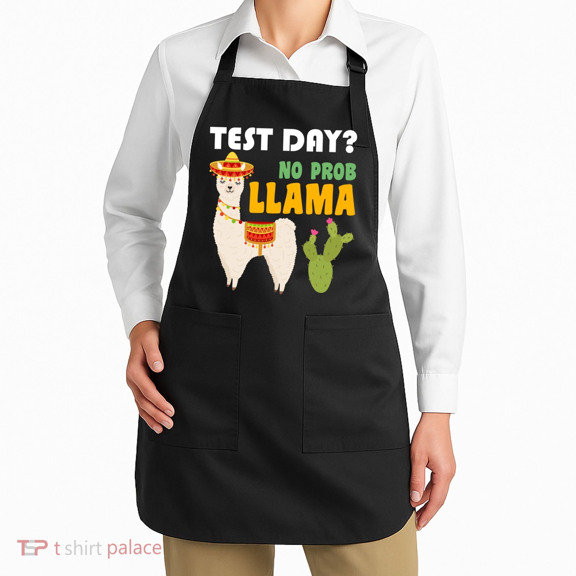 Test Day? No Prob Llama Cactus Apron