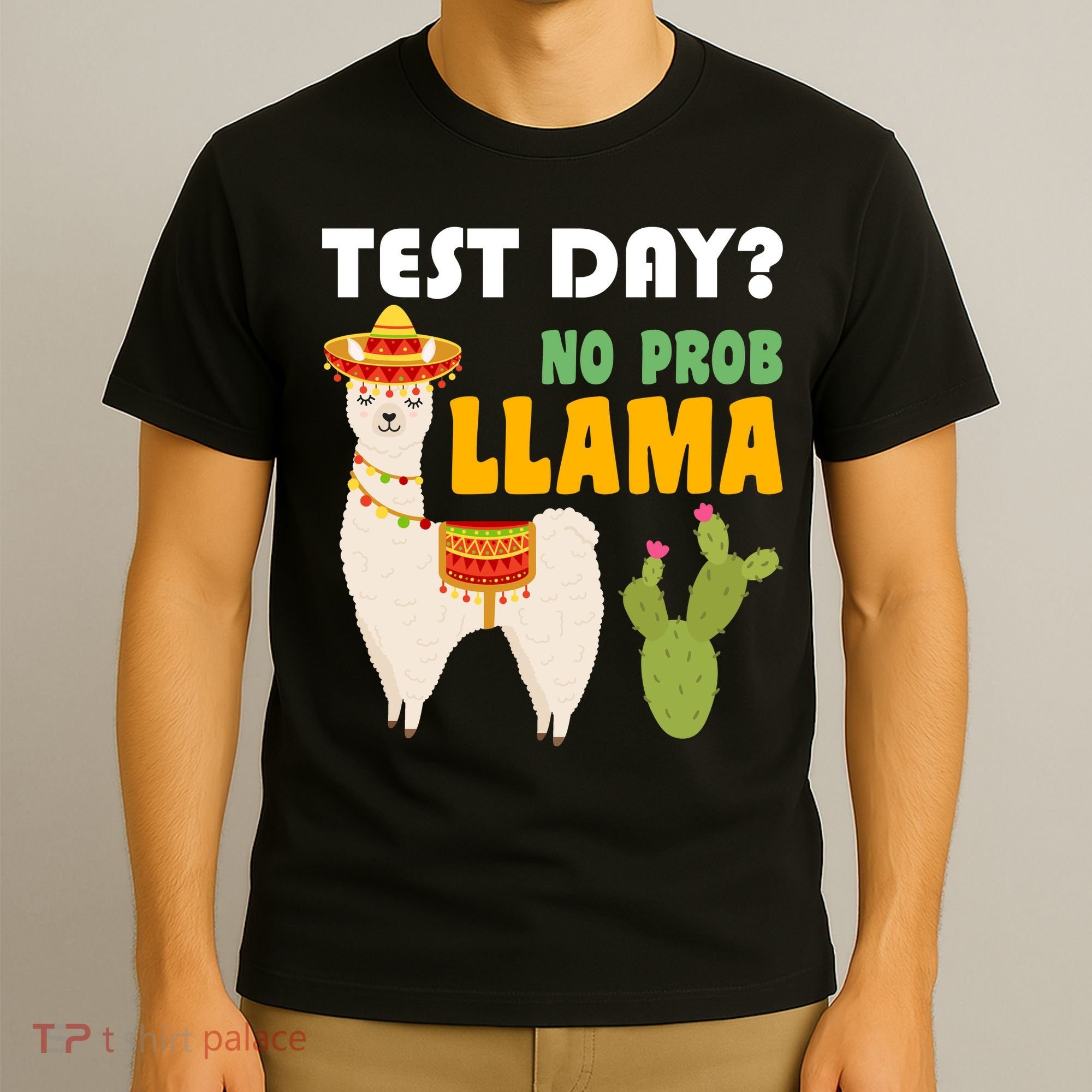 Test Day? No Prob Llama Cactus T-Shirt