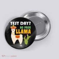 Test Day? No Prob Llama Cactus Button thumb 0