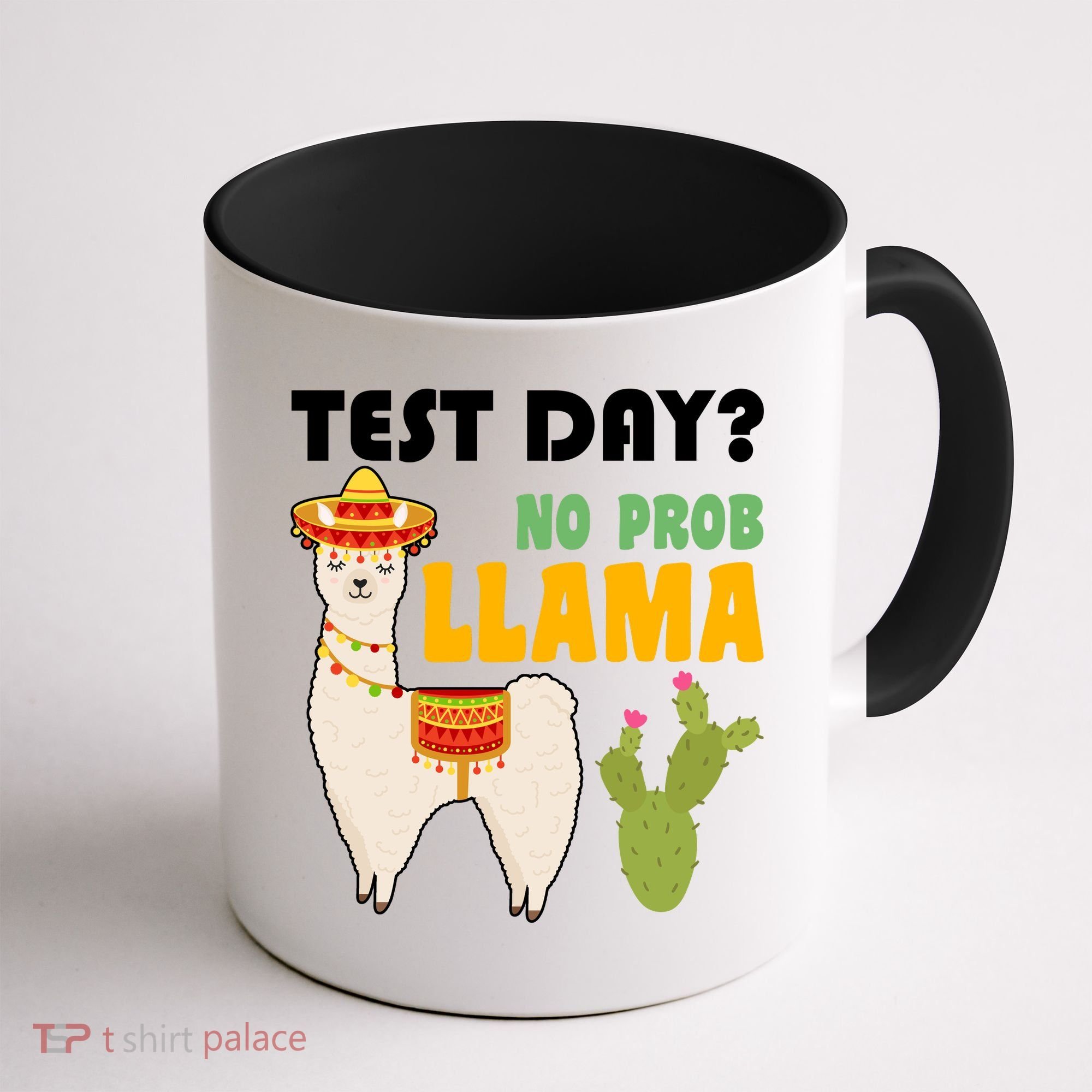 Test Day? No Prob Llama Cactus Coffee Mug