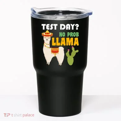 Test Day? No Prob Llama Cactus Tumbler