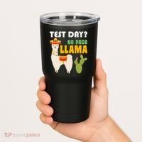 Test Day? No Prob Llama Cactus Tumbler thumb 2