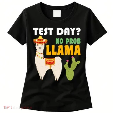 Test Day? No Prob Llama Cactus Women's T-Shirt