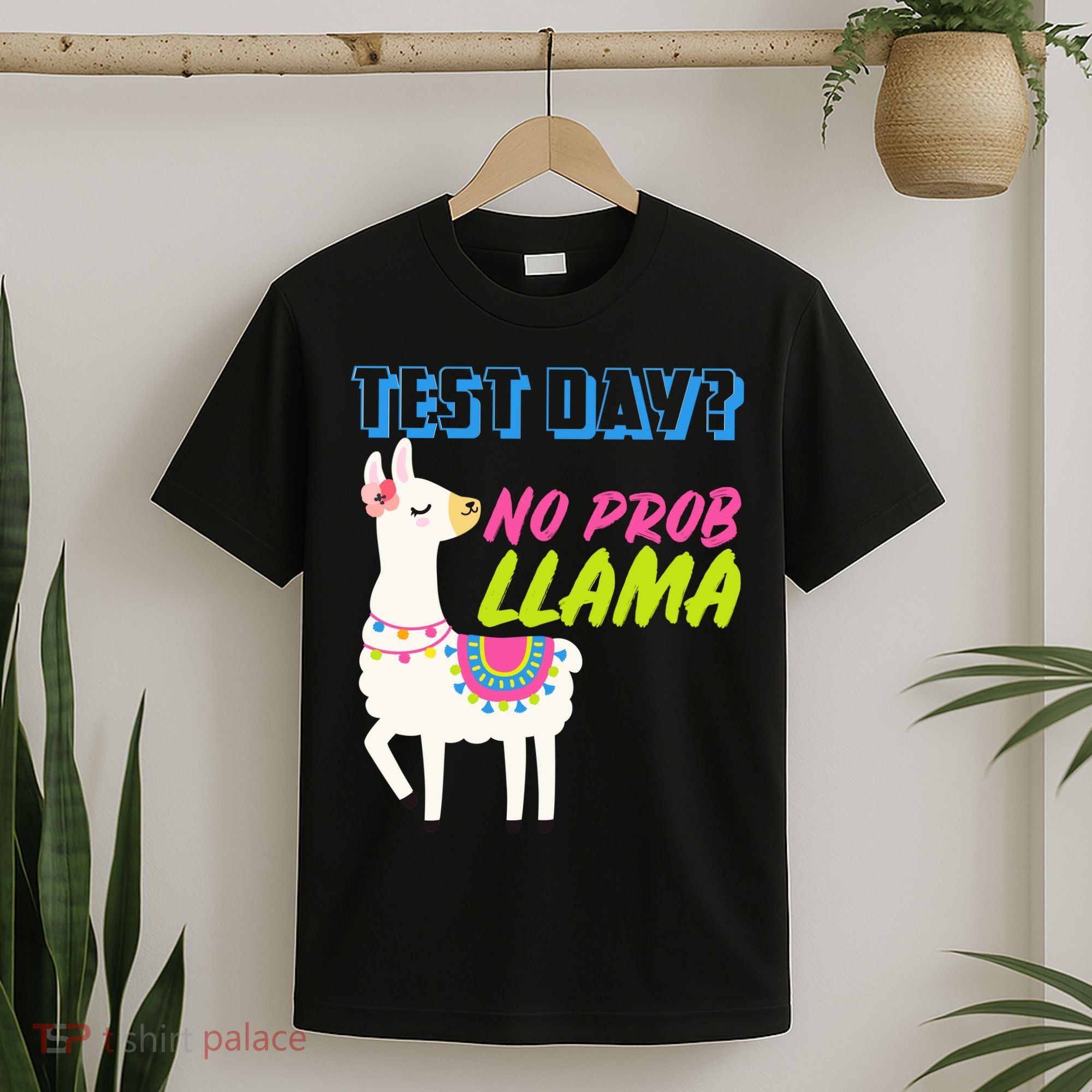 Test Day? No Probllama  T-Shirt