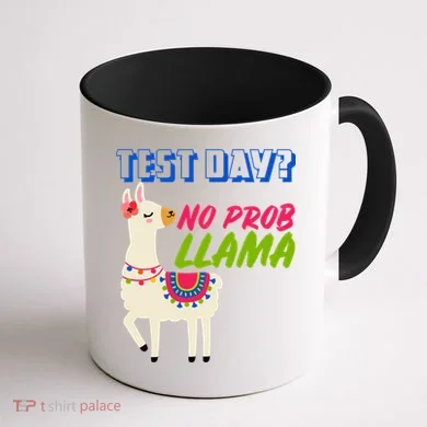 Test Day? No Probllama Coffee Mug back