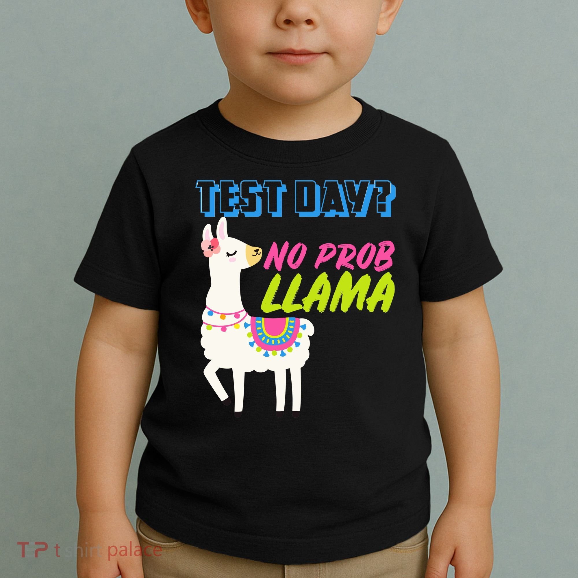 Test Day? No Probllama  Toddler T-Shirt
