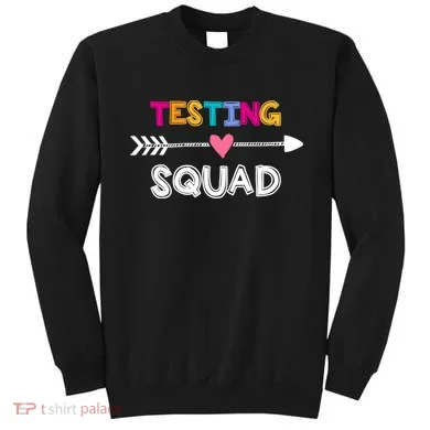 Testing Squad  Sweatshirt