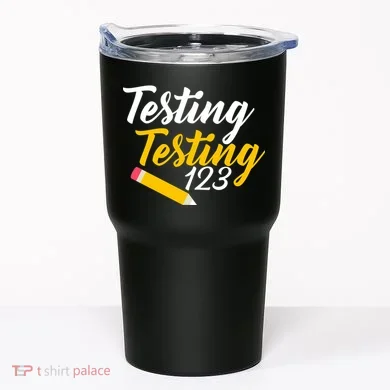 Testing Testing 123 Pencil Tumbler
