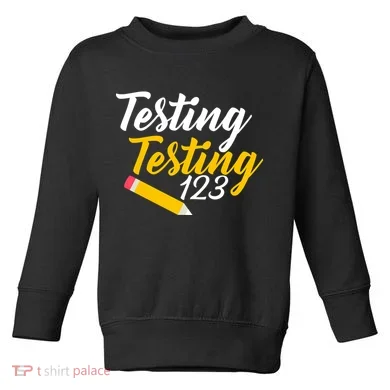 Testing Testing 123 Pencil Toddler Sweatshirt