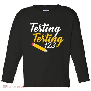 Testing Testing 123 Pencil Toddler Long Sleeve