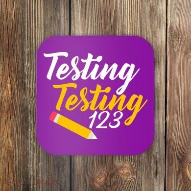 Testing Testing 123 Pencil Coaster