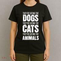 TheyRe Eating The Dogs TheyRe Eating The Cats And Animals T-Shirt thumb 4