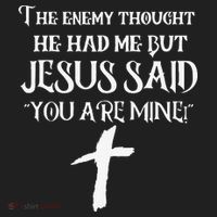 The Enemy Thought He Had Me But Jesus Said You Are Mine Hat thumb 2
