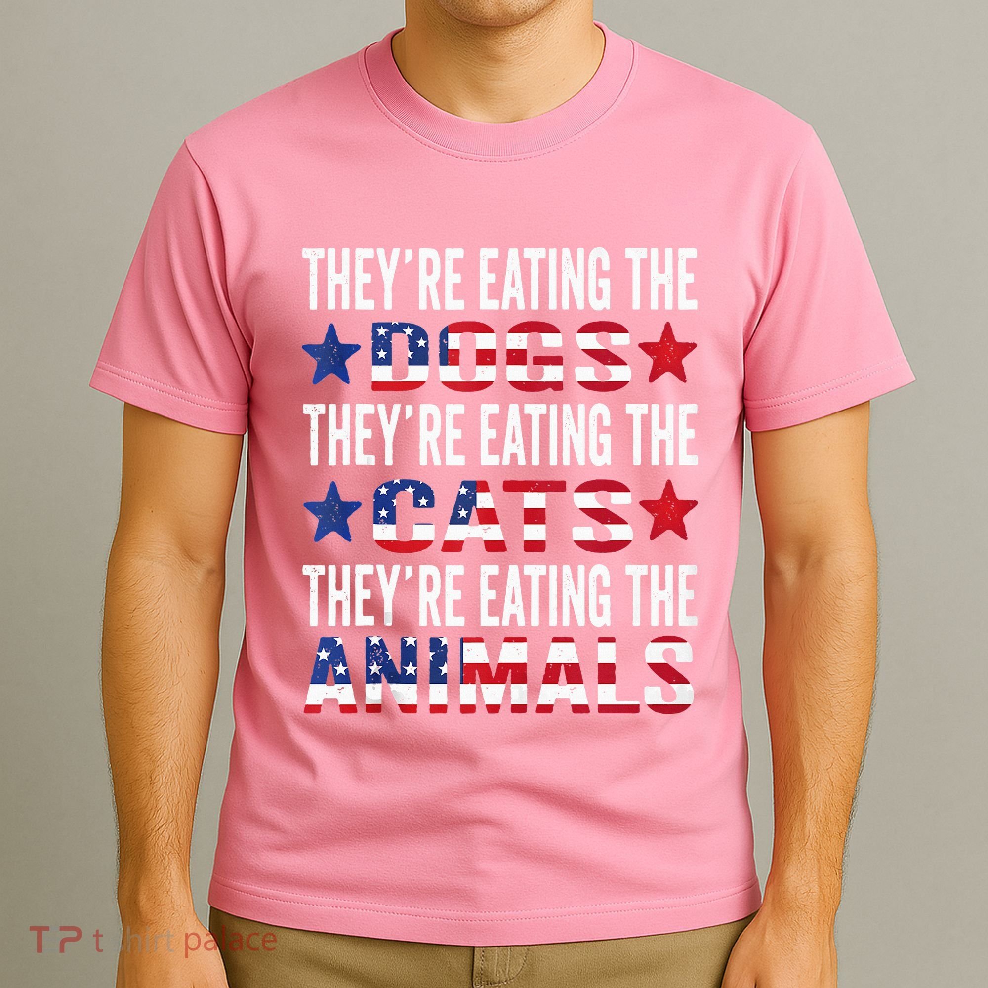 TheyRe Eating The Dogs TheyRe Eating The Cats And Animals T-Shirt