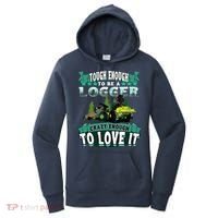 Tough Enough To Be A Logger For Skidder Drivers Women's Hoodie thumb 0