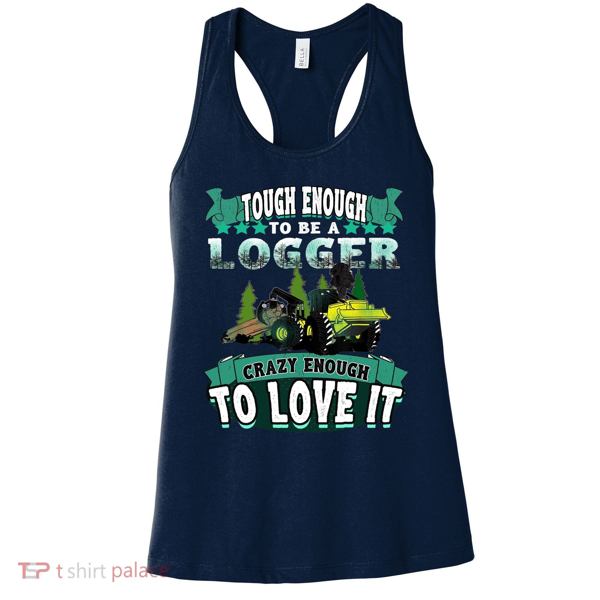 Tough Enough To Be A Logger For Skidder Drivers Women's Tank Top