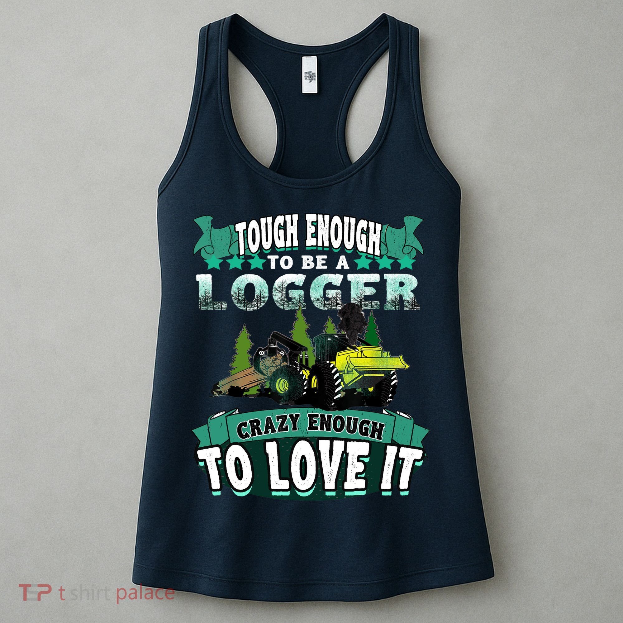 Tough Enough To Be A Logger For Skidder Drivers Women's Tank Top