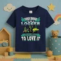 Tough Enough To Be A Logger For Skidder Drivers Toddler T-Shirt thumb 3