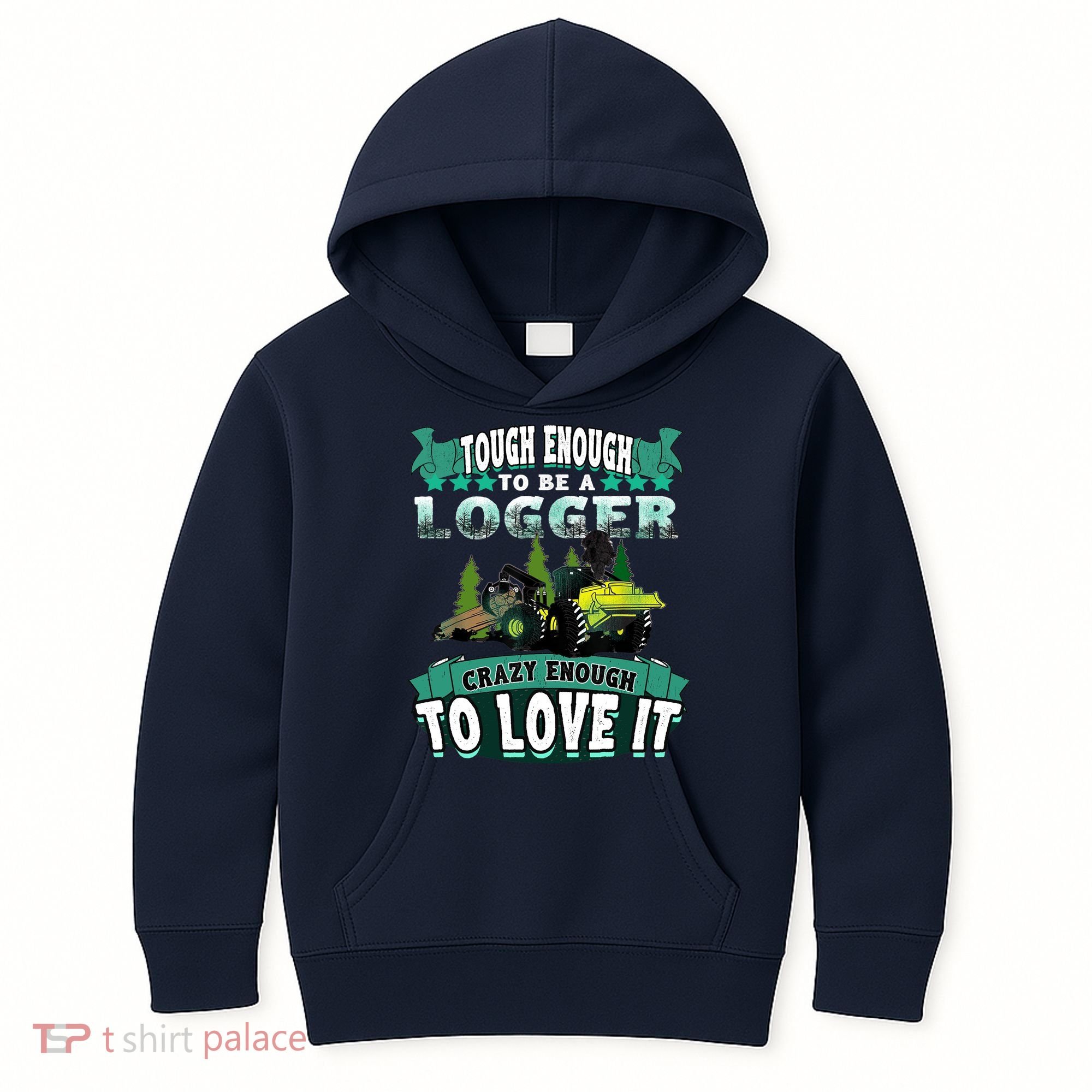 Tough Enough To Be A Logger For Skidder Drivers Kids Hoodie