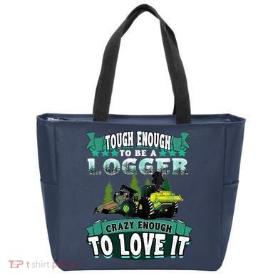 Tough Enough To Be A Logger For Skidder Drivers Tote Bag
