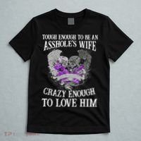 TOUGH ENOUGH TO BE AN ASSHOLE WIFE,CRAZY ENOUGH TO LOVE HIM T-Shirt thumb 5