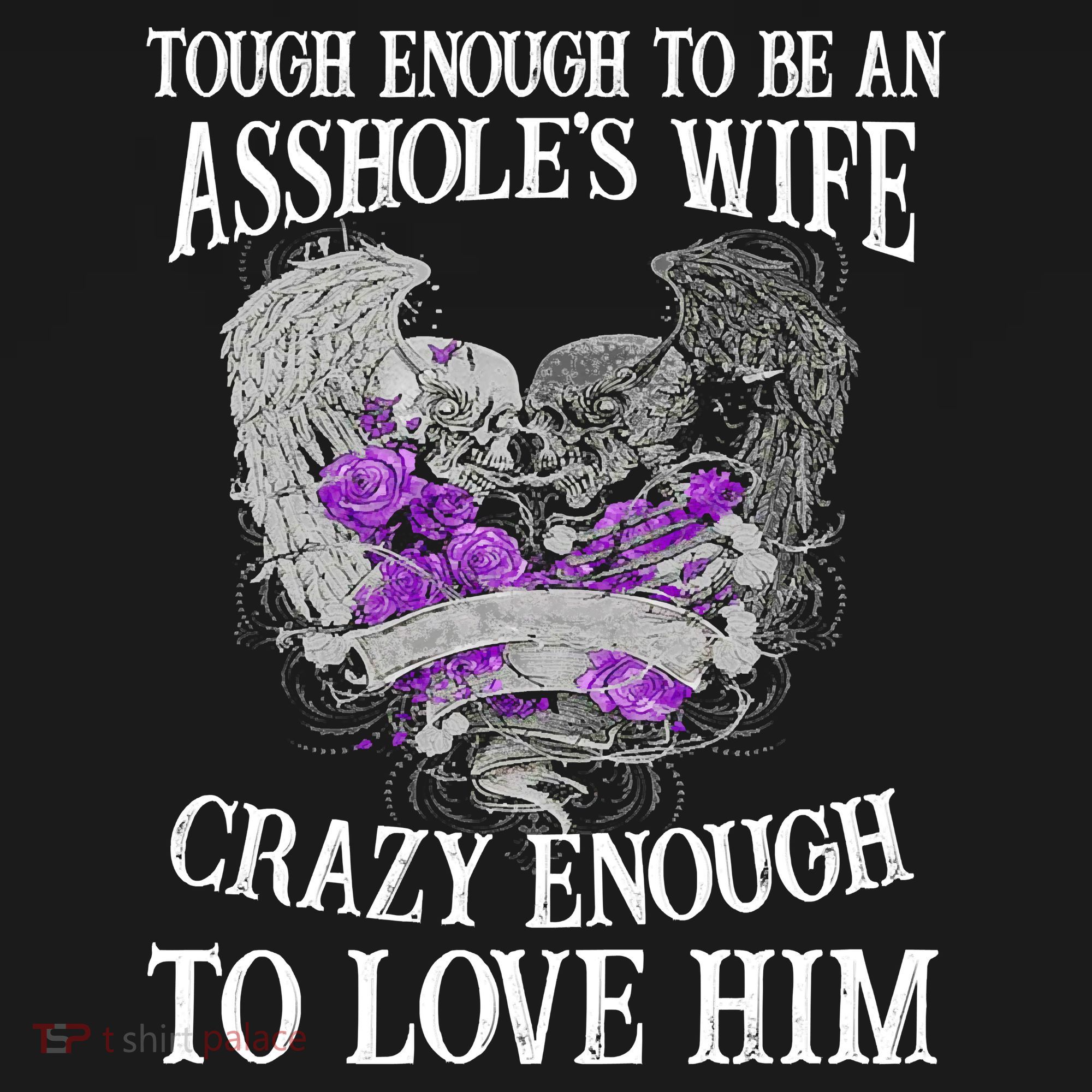 TOUGH ENOUGH TO BE AN ASSHOLE WIFE,CRAZY ENOUGH TO LOVE HIM Women's Tank Top