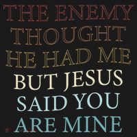 The Enemy Thought He Had Me But Jesus Said You Are Mine Baby Bodysuit thumb 2