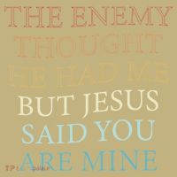 The Enemy Thought He Had Me But Jesus Said You Are Mine Mousepad thumb 1