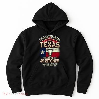 Texas And Its 49 Bitches Hoodie