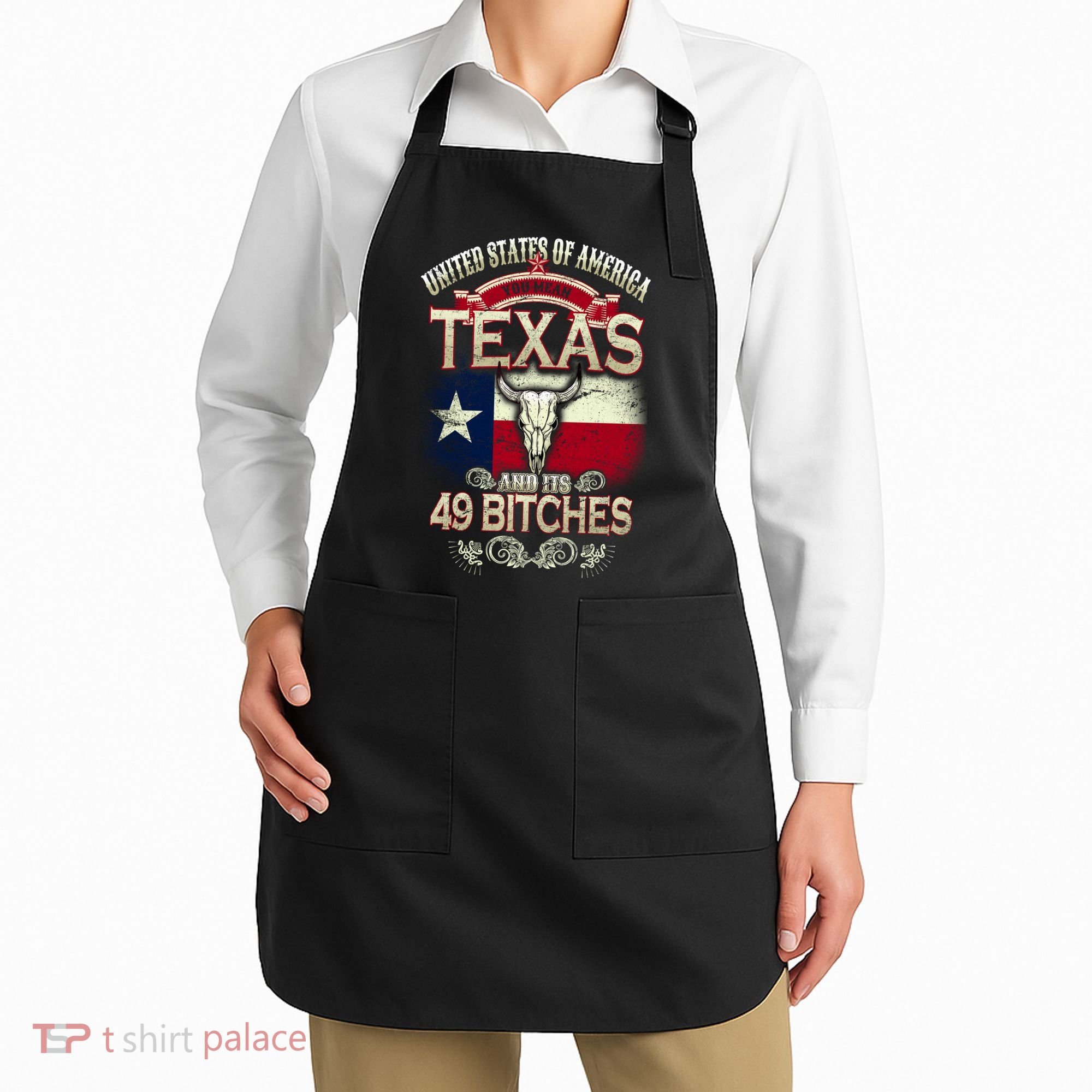 Texas And Its 49 Bitches Apron