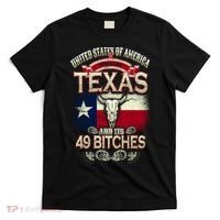 Texas And Its 49 Bitches T-Shirt thumb 0