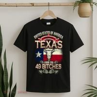 Texas And Its 49 Bitches T-Shirt thumb 2