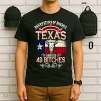 Texas And Its 49 Bitches T-Shirt thumb 6
