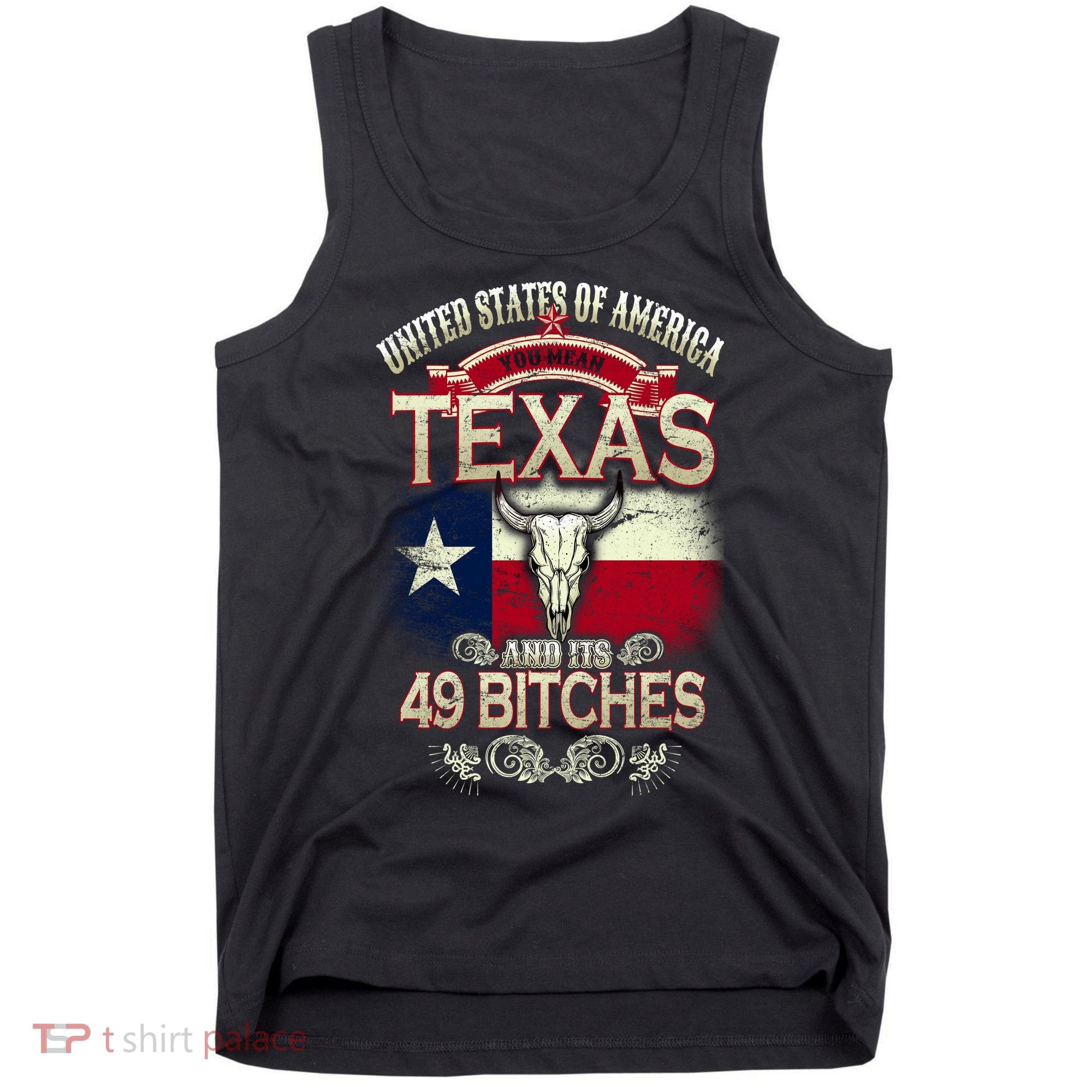 Texas And Its 49 Bitches Tank Top