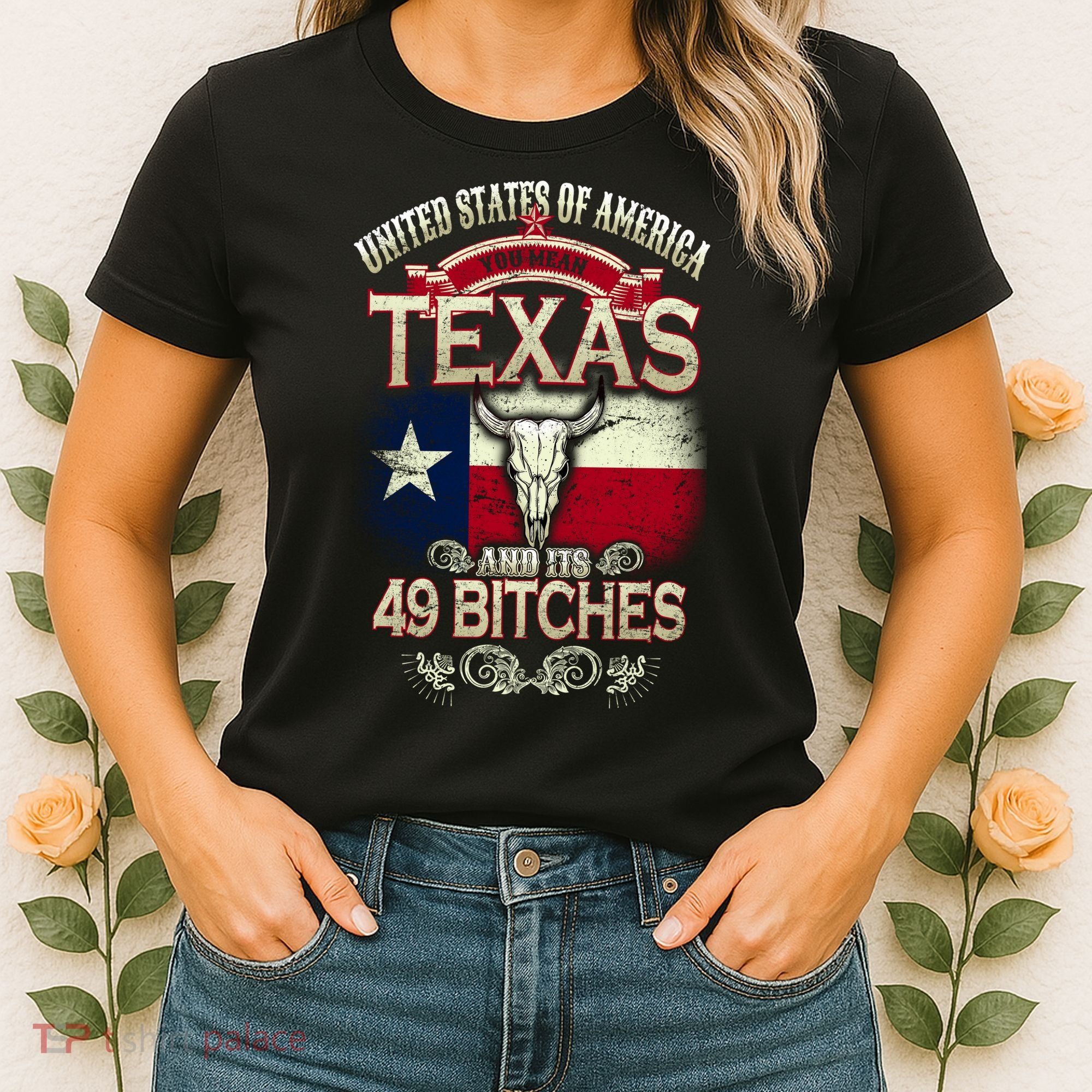 Texas And Its 49 Bitches Women's T-Shirt
