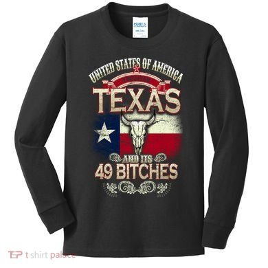 Texas And Its 49 Bitches Kids Long Sleeve Shirt