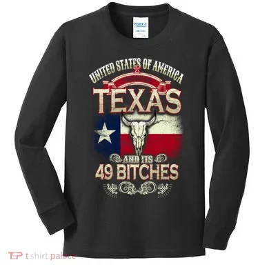 Texas And Its 49 Bitches Kids Long Sleeve Shirt
