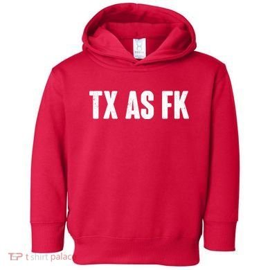 Texas As Fk Toddler Hoodie