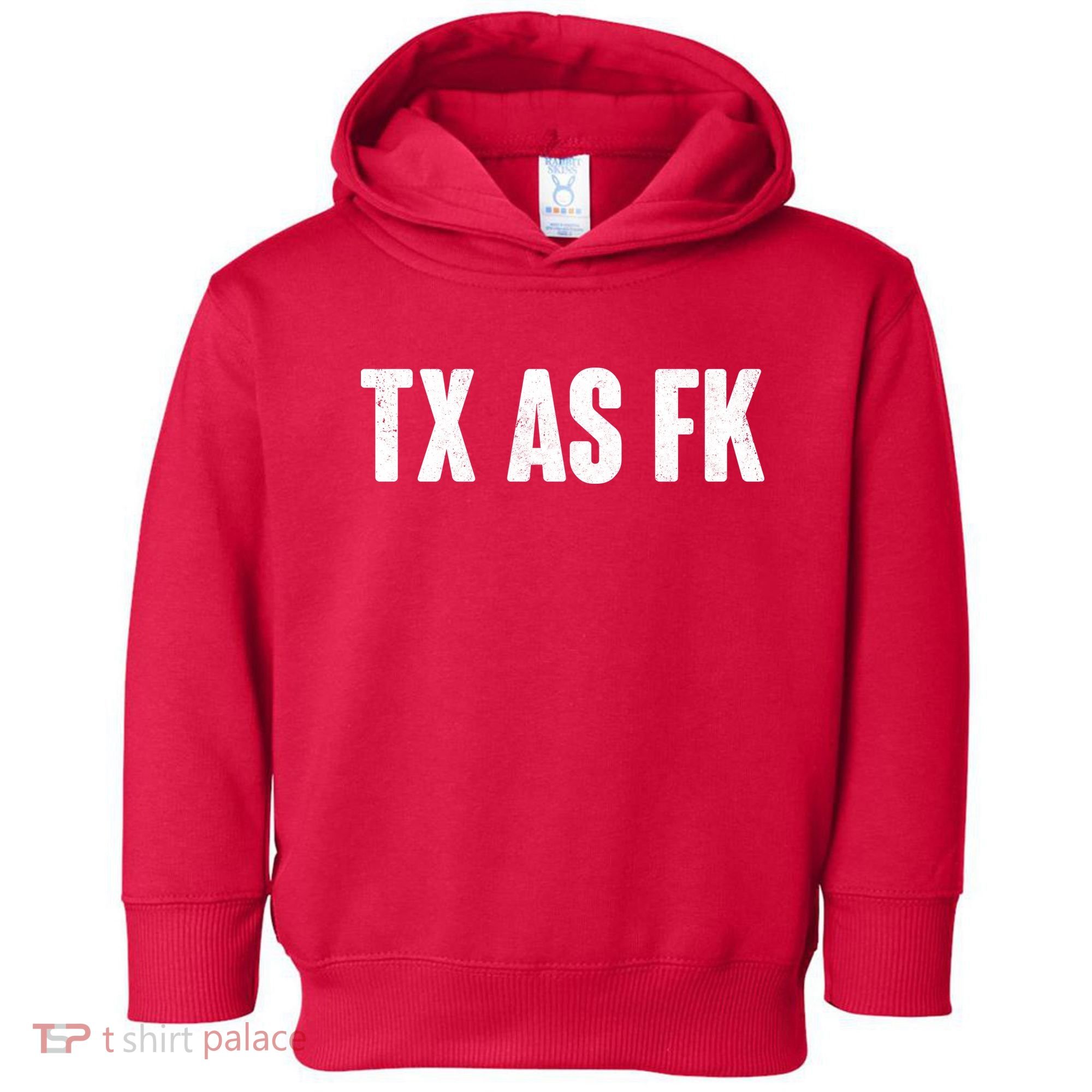 Texas As Fk Toddler Hoodie